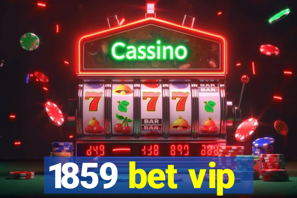 1859 bet vip